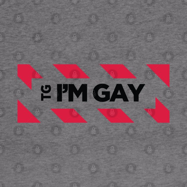 TG I'm Gay by loganbowlby